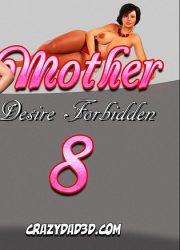 CrazyDad3D – Mother, Desire Forbidden 8