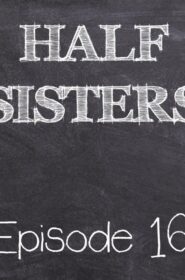 Half Sisters 16 (1)